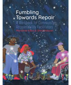 Fumbling Towards Repair: A Workbook for Community Accountability Facilitators